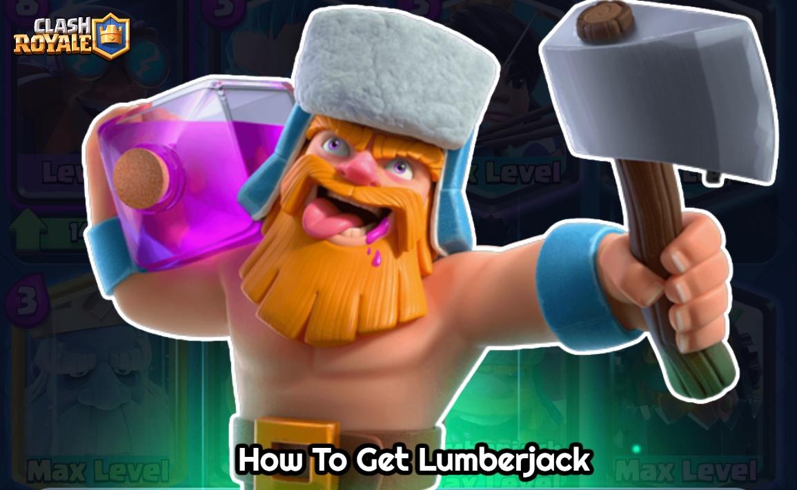 You are currently viewing How To Get Lumberjack In Clash Royale