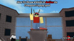 Read more about the article How To Throw A Knife In Roblox Murder Mystery 2 On Computer Laptop Ipad