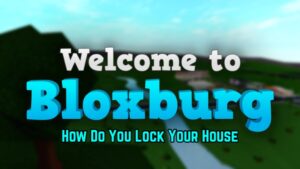 Read more about the article How Do You Lock Your House in Bloxburg