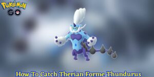 Read more about the article How To Catch Therian Forme Thundurus in Pokémon Go