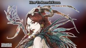 Read more about the article How To Recruit Ezana In Triangle Strategy