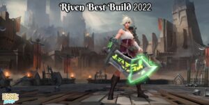 Read more about the article Riven Best Build Wild Rift 2022