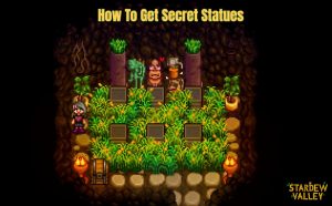 Read more about the article Stardew Valley: How To Get Secret Statues 