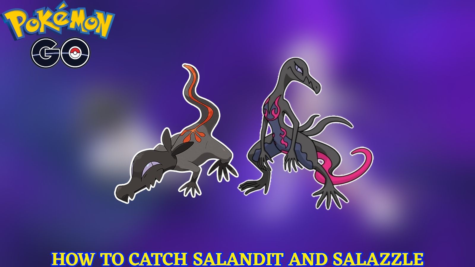 Read more about the article How To Catch Salandit And Salazzle In Pokemon GO