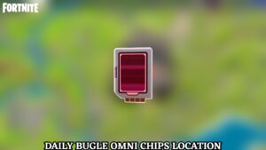 Read more about the article Daily Bugle Omni Chips Location Fortnite