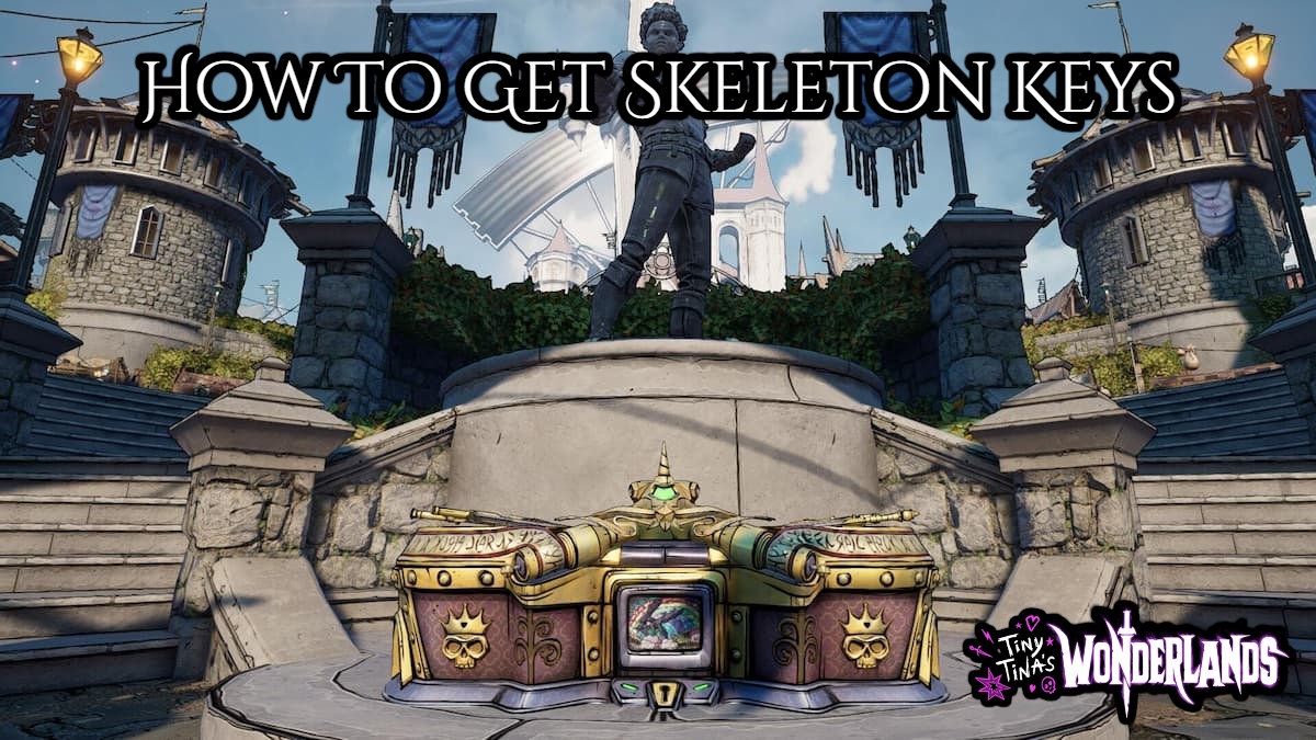 You are currently viewing How To Get Skeleton Keys In Tiny Tina’s Wonderlands