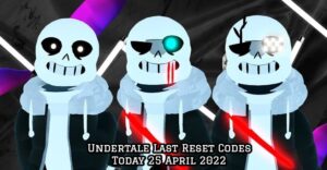 Read more about the article Undertale Last Reset Codes Today 25 April 2022