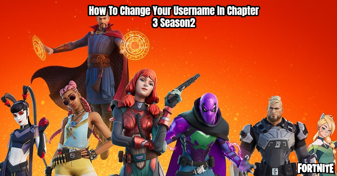 You are currently viewing How To Change Your Username In Fortnite Chapter 3 Season2