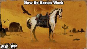 Read more about the article How Do Horses Work In Weird West