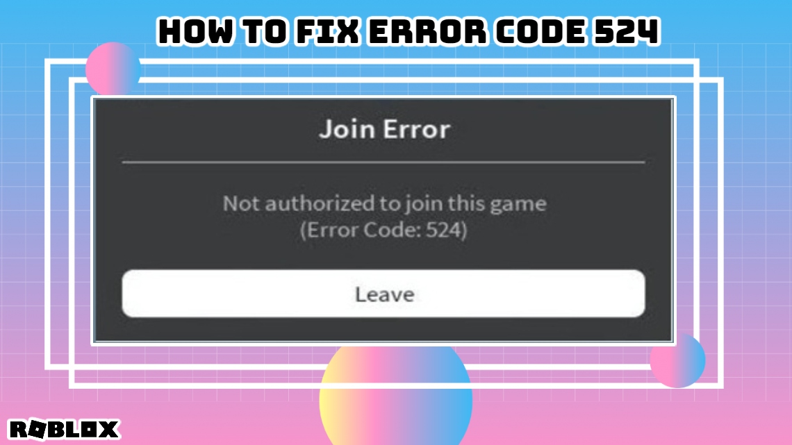 Read more about the article How To Fix Error Code 524 Roblox 2022