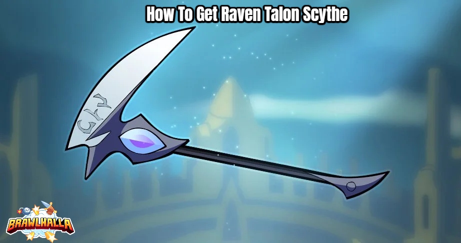 You are currently viewing Brawlhalla: How To Get Raven Talon Scythe