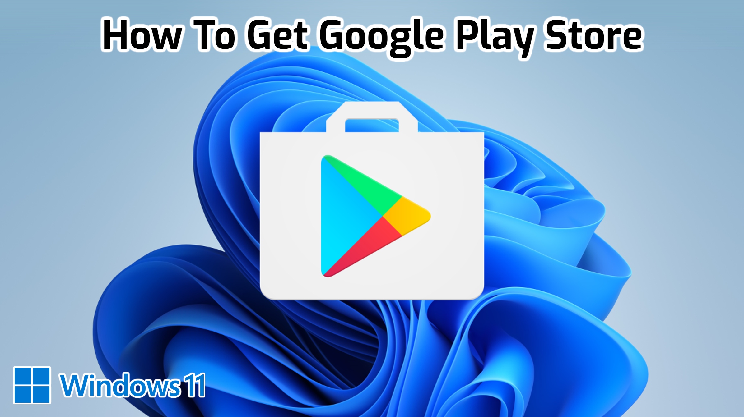 You are currently viewing How To Get Google Play Store On Windows 11