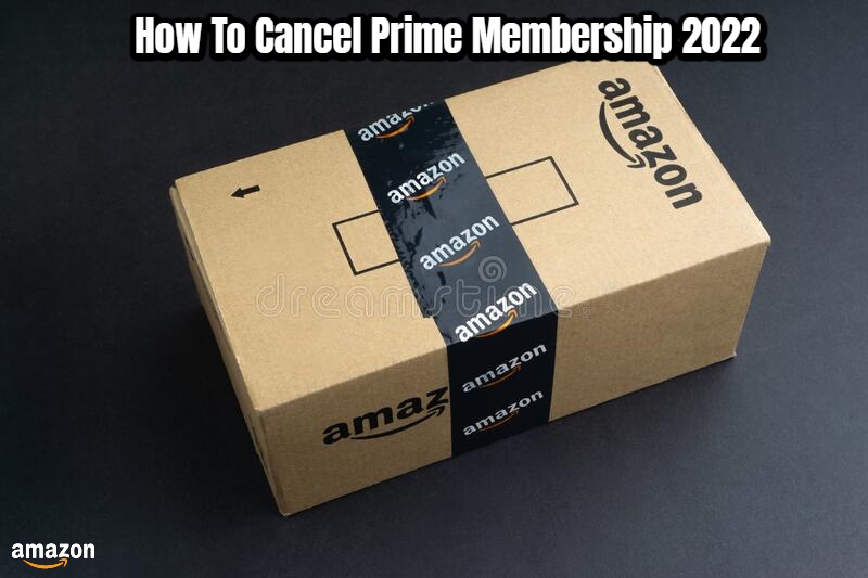 You are currently viewing How To Cancel Amazon Prime Membership 2022