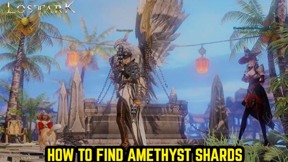You are currently viewing How To Find Amethyst Shards in Lost Ark
