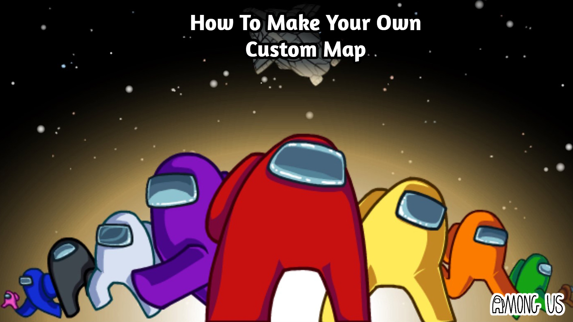 You are currently viewing How To Make Your Own Custom Map In Among Us