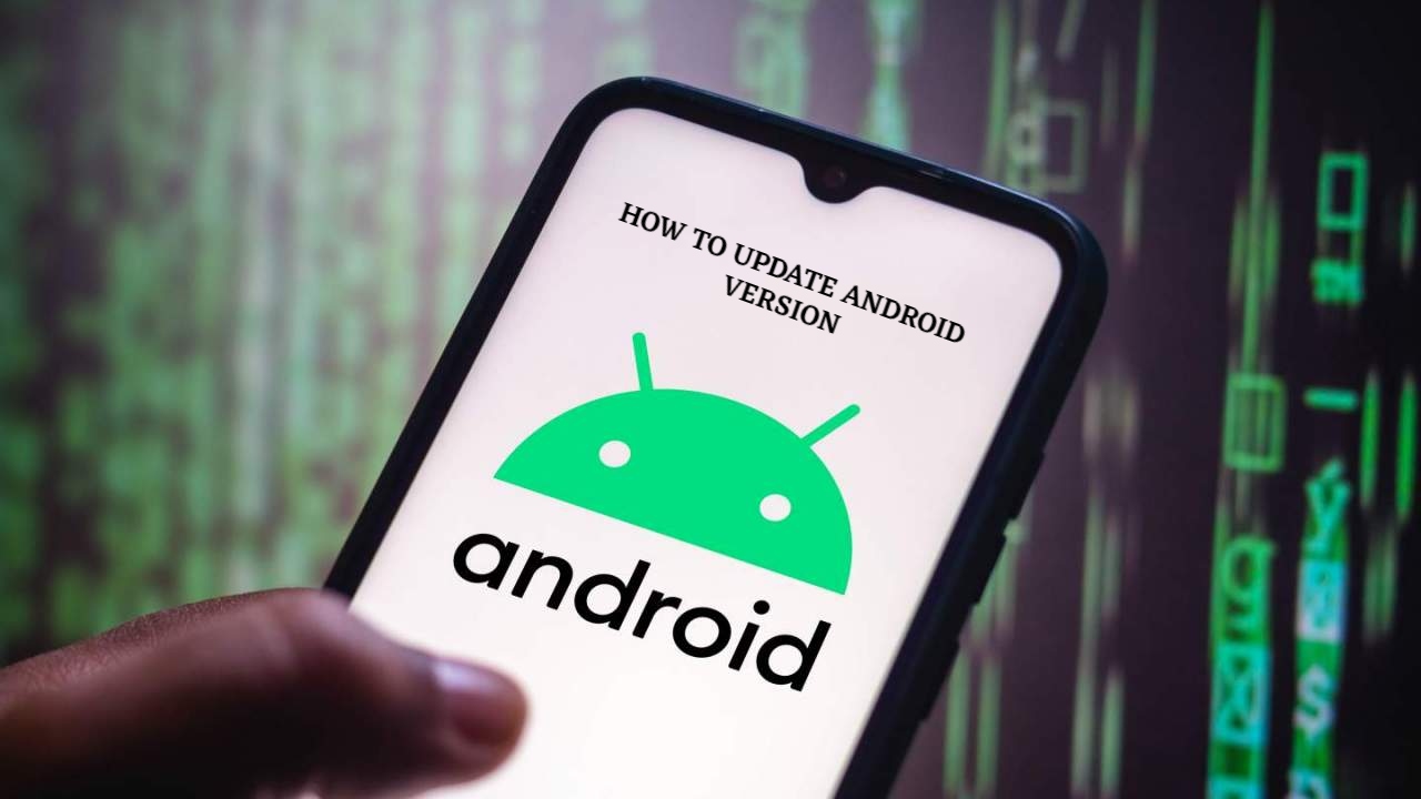 You are currently viewing How To Update Android Version in 2022