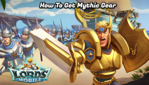 Read more about the article How To Get Mythic Gear Lords Mobile