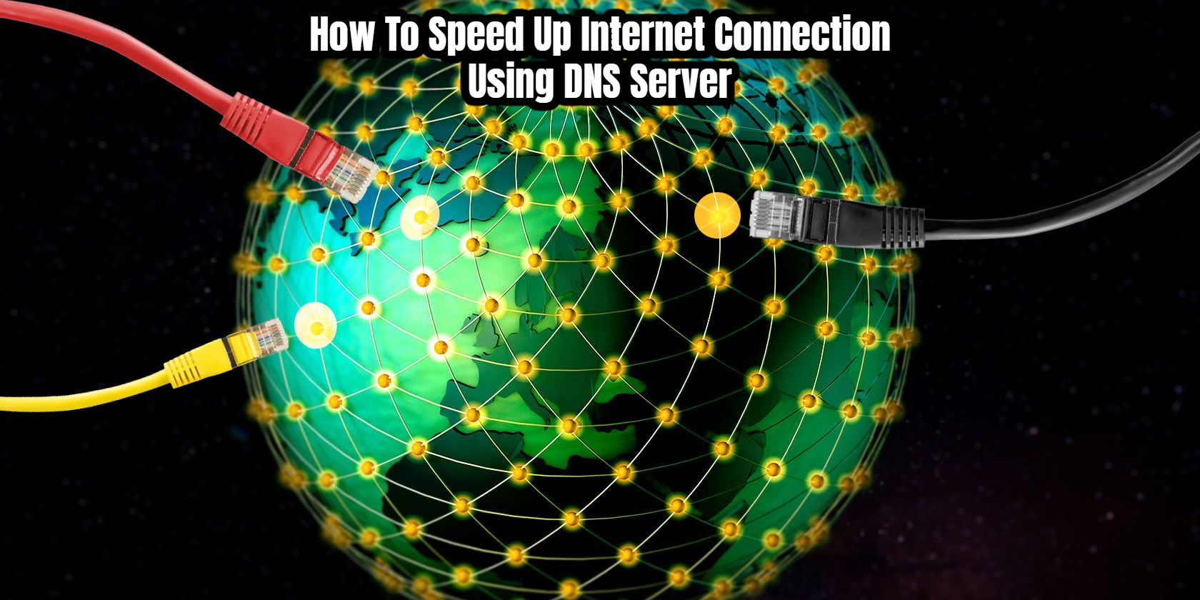 You are currently viewing How To Speed Up Internet Connection Using DNS Server