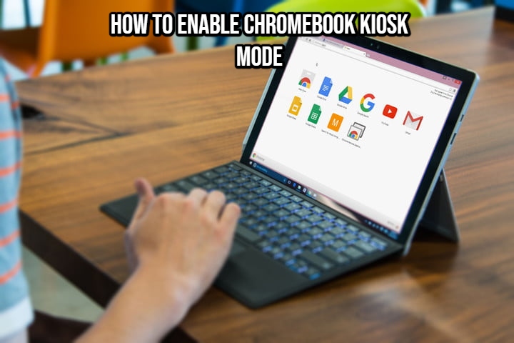 You are currently viewing How To Enable Chromebook Kiosk Mode