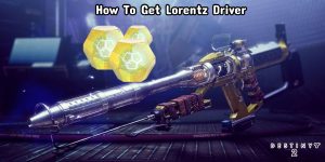 Read more about the article Destiny 2: How To Get Lorentz Driver