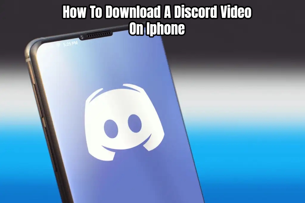 You are currently viewing How To Download A Discord Video On Iphone
