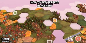 Read more about the article How To Get Perfect Placement In Dorfromantik