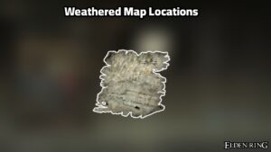 Read more about the article Weathered Map Locations In Elden Ring 