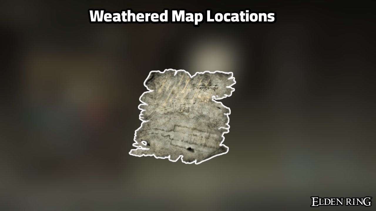 You are currently viewing Weathered Map Locations In Elden Ring 