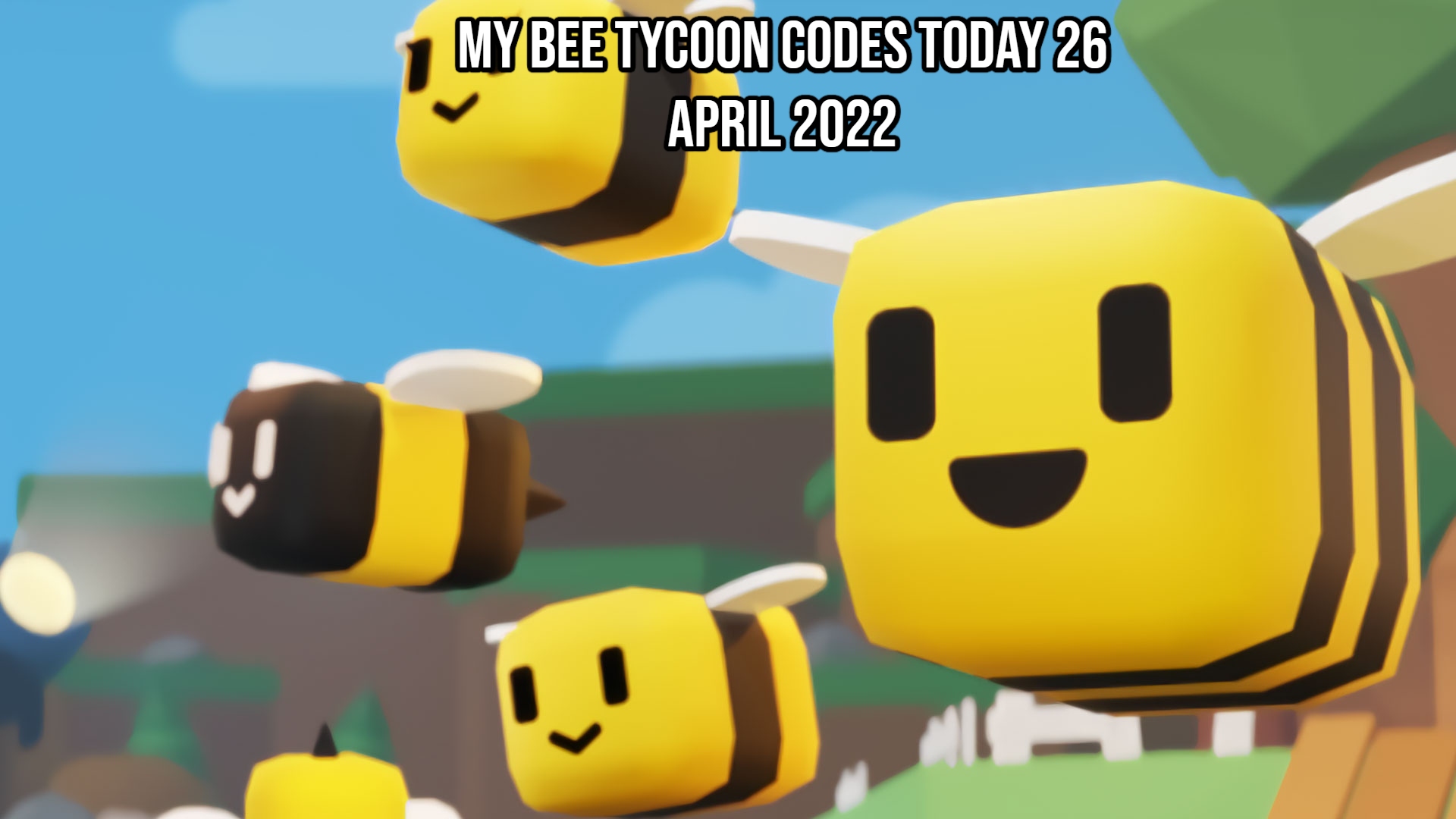You are currently viewing My Bee Tycoon Codes Today 26 April 2022