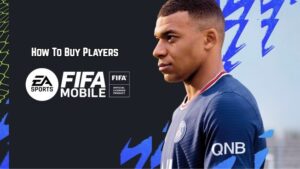 Read more about the article How To Buy Players in FIFA Mobile 22