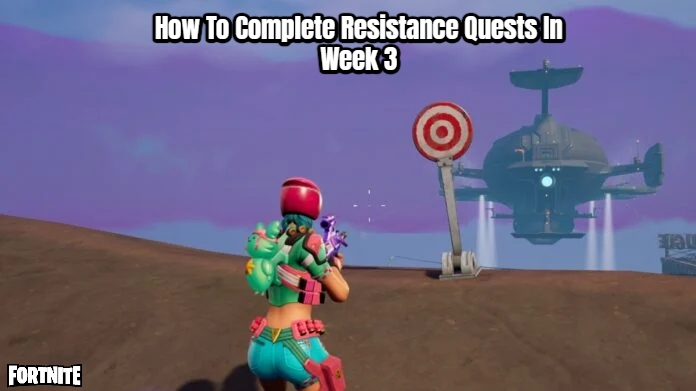 You are currently viewing How To Complete Fortnite Resistance Quests In Week 3