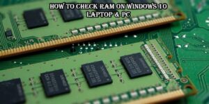Read more about the article How To Check Ram On Windows 10 Laptop & Pc