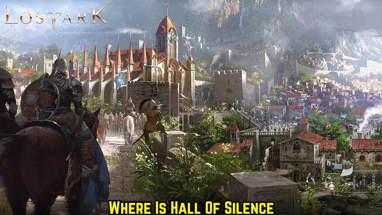 Read more about the article Where Is Hall Of Silence In Lost Ark