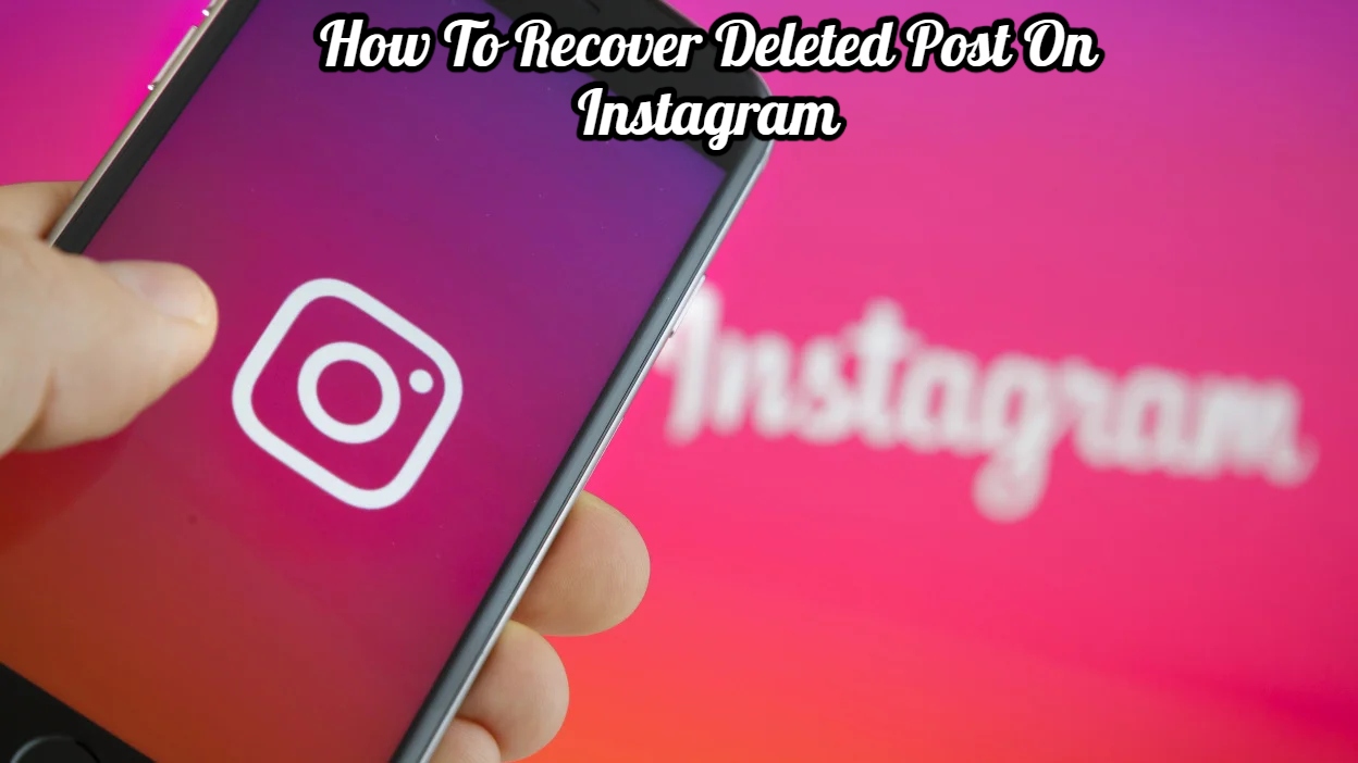 You are currently viewing How To Recover Deleted Post On Instagram