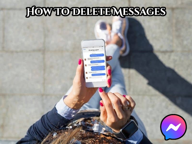You are currently viewing How To Delete Messages On Messenger 2022
