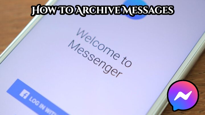 You are currently viewing How To Archive Messages On Messenger 2022