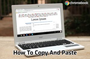 Read more about the article How To Copy And Paste On Chromebook 2022