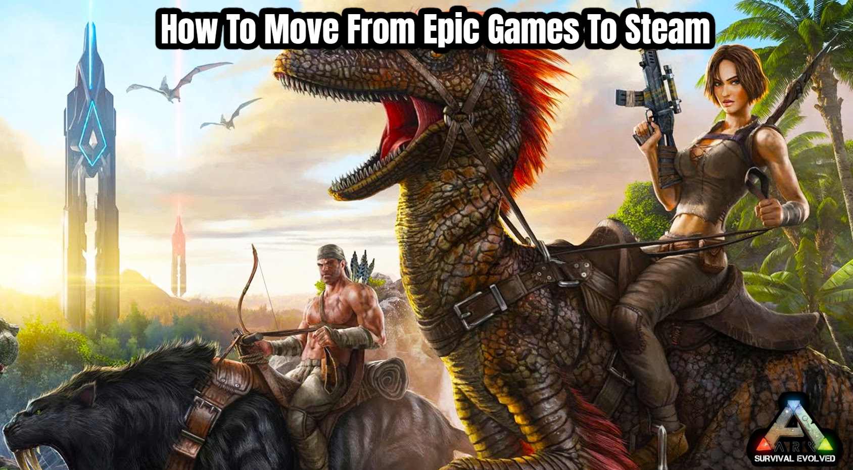 You are currently viewing How To Move Ark From Epic Games To Steam