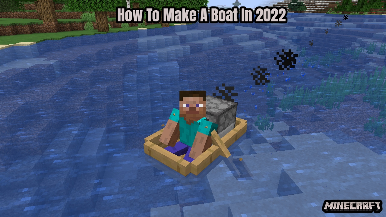 You are currently viewing How To Make A Boat In Minecraft 2022