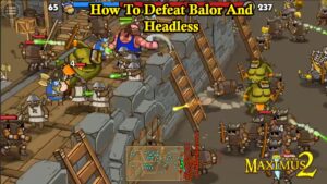 Read more about the article How To Defeat Balor And Headless In Maximus 2