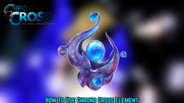Read more about the article How To Use Chrono Cross Element In Chrono Cross
