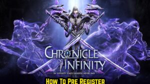 Read more about the article How To Pre Register for Chronicles of Infinity