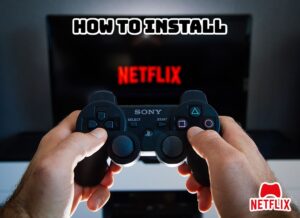 Read more about the article How To Install Netflix Games 2022
