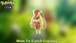 Read more about the article How To Catch Lopunny In Pokemon GO