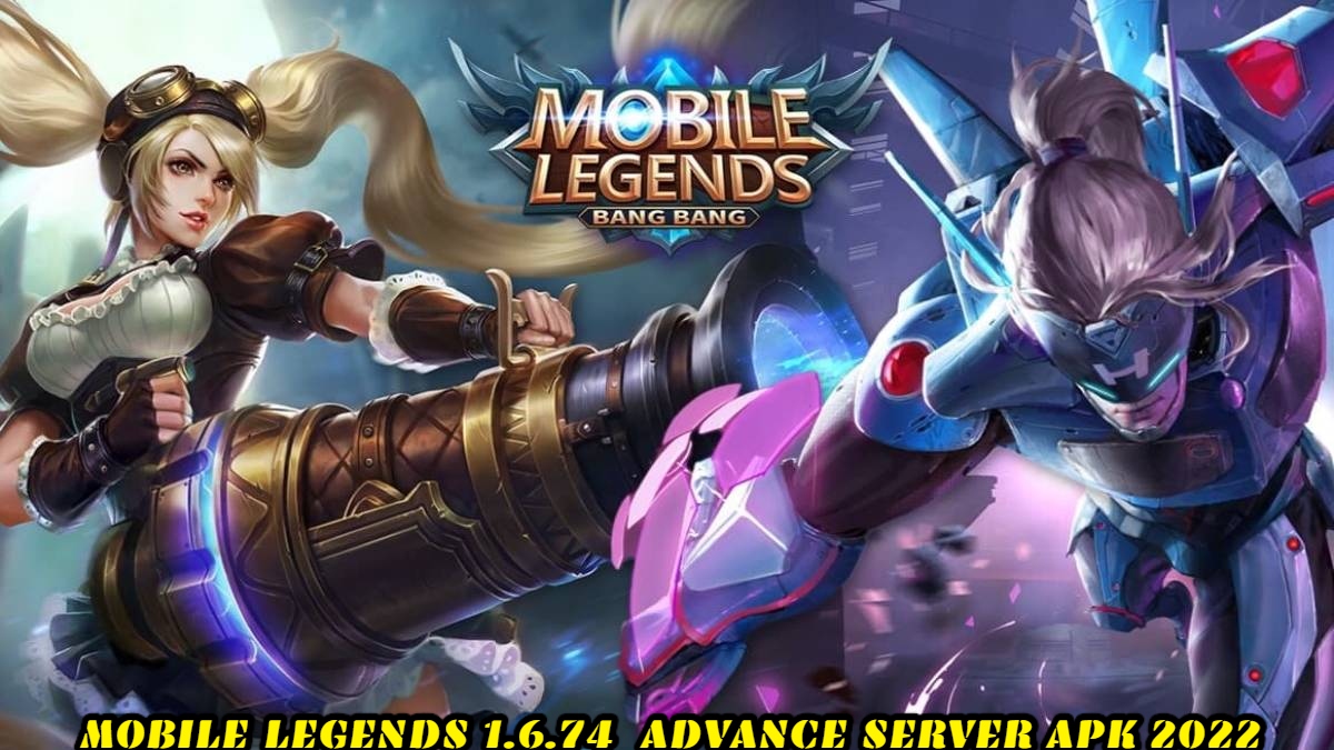 You are currently viewing Mobile Legends 1.6.74 Advance Server APK 2022