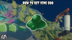 Read more about the article How To Get Vine Goo In Raft