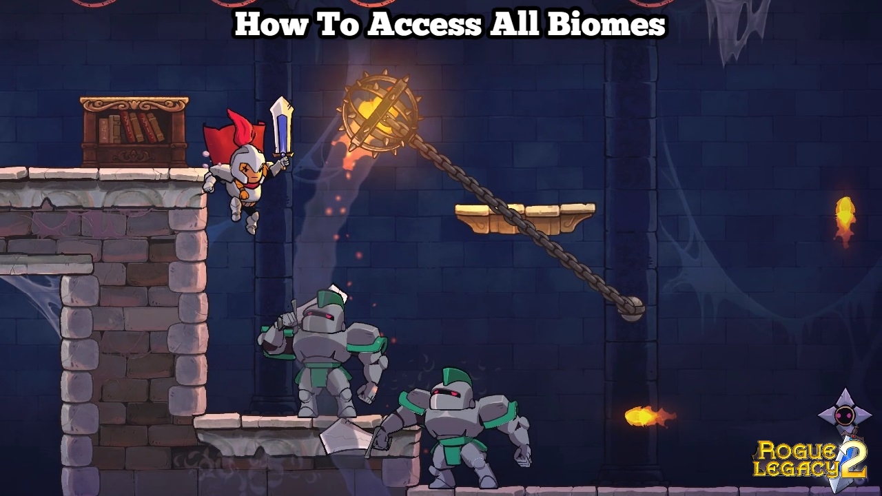 You are currently viewing How To Access All Biomes In Rogue Legacy 2 Biomes