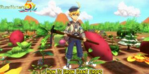 Read more about the article How To Grow Giant Crops In Rune Factory 5