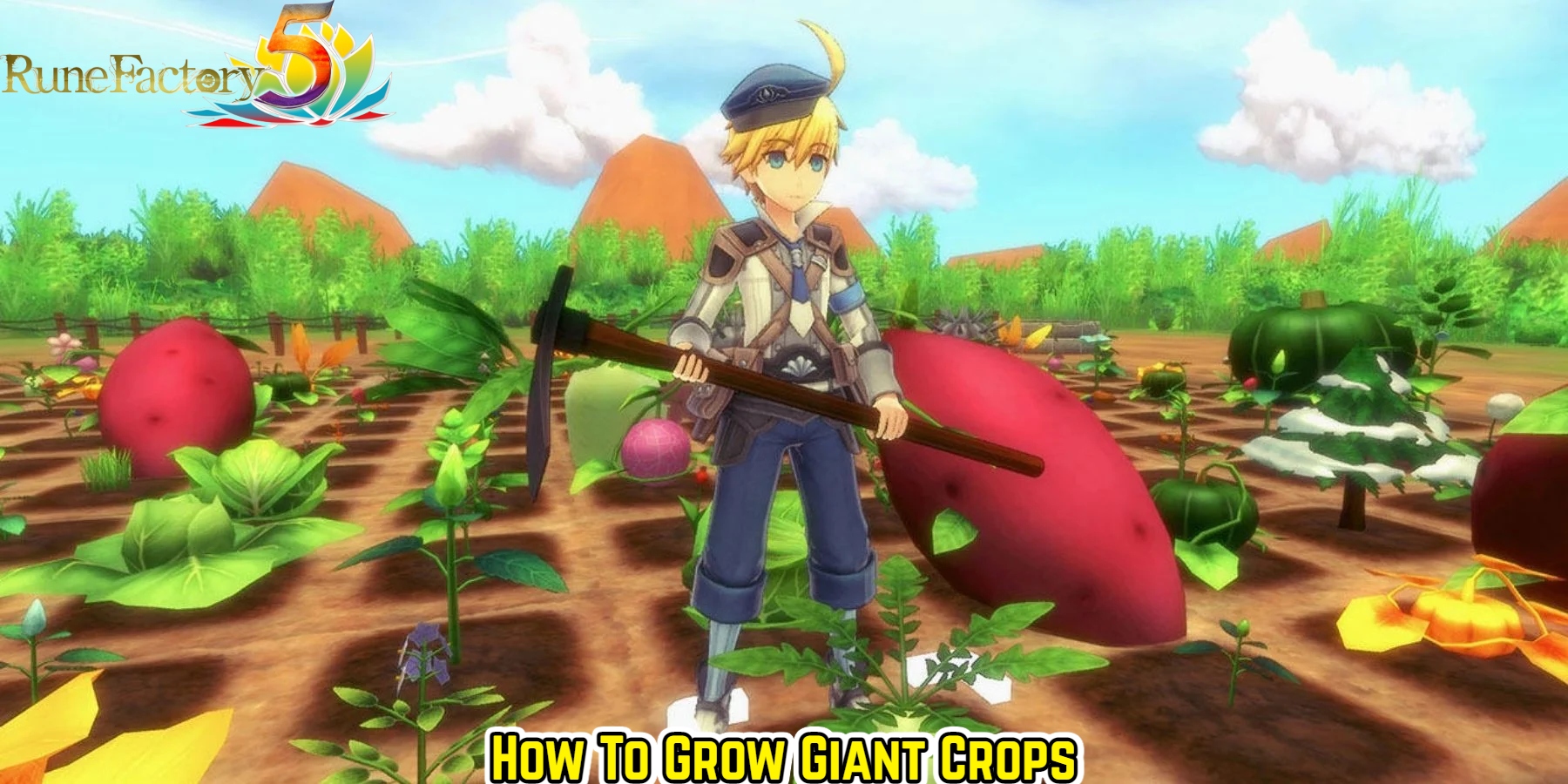 You are currently viewing How To Grow Giant Crops In Rune Factory 5