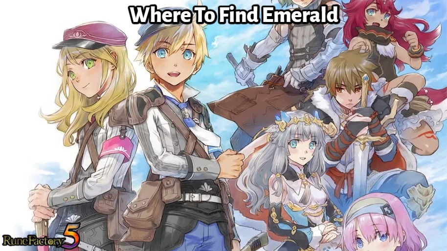 You are currently viewing Where To Find Emerald In Rune Factory 5